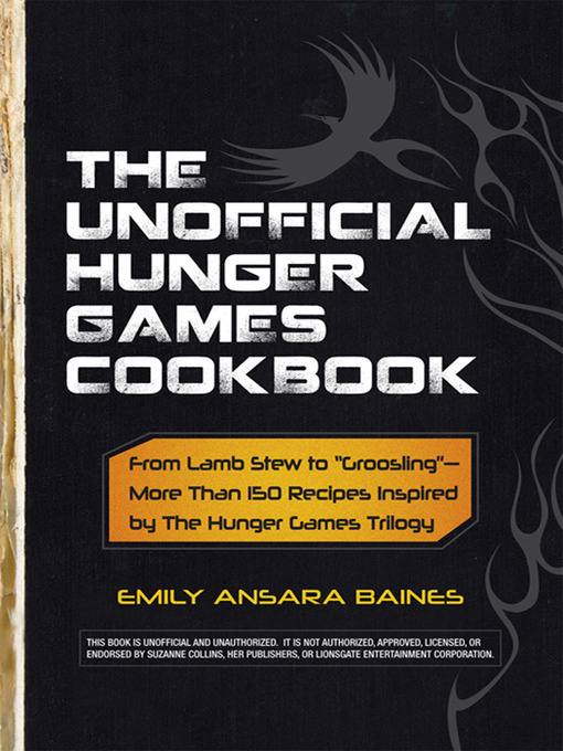 Title details for The Unofficial Hunger Games Cookbook by Emily Ansara Baines - Available
